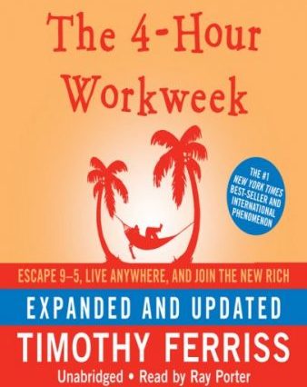 The 4-Hour Workweek audiobook, expanded and updated, Time Ferriss, Escape 9-5 Live Anywhere and Join the New Rich